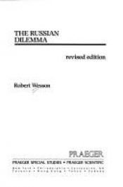 book cover of The Russian Dilemma by Robert G Wesson