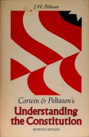 book cover of Understanding the Constitution by Edward Samuel Corwin