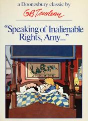 book cover of Speaking Of Inalienable Rights by G. B. Trudeau
