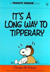 book cover of It's a Long Way to Tipperary (Peanuts Parade 2) by 查尔斯·舒兹