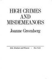 book cover of High Crimes and Misdemeanors by Joanne Greenberg