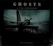 book cover of Ghosts A Time Remembered by Philip Makanna