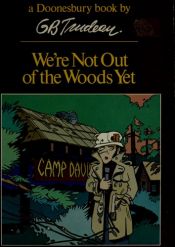 book cover of We're Not Out of the Woods Yet (A Doonesbury Book) by G. B. Trudeau