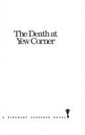 book cover of The Death at Yew Corner (Scene of the Crime Mystery) by Richard Forrest