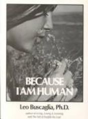 book cover of Because I Am Human by Leo Buscaglia