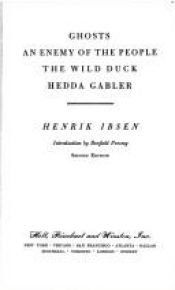 book cover of Ghosts; An enemy of the people; The wild duck; Hedda Gabler (Rinehart editions) by Хенрик Ибзен