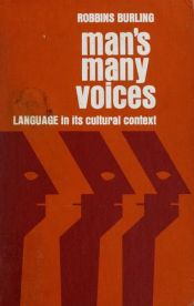 book cover of Man's Many Voices: Language in its Cultural Context by Robbins Burling