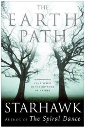 book cover of The Earth Path : Grounding Your Spirit in the Rhythms of Nature (Plus) by Starhawk