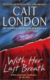 book cover of With Her Last Breath by Cait London