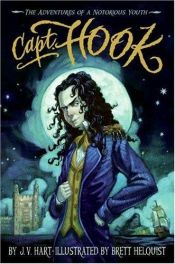 book cover of Capt. Hook: The Adventures of a Notorious Youth by Brett Helquist