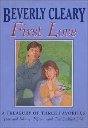 book cover of Beverly Cleary First Love Treasury Three Complete Novels by 비버리 클리어리