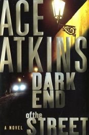 book cover of Dark End Of The Street by Ace Atkins