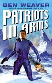 book cover of Patriots in Arms by Ben Weaver