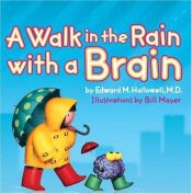 book cover of A Walk in the Rain with a Brain by Edward Hallowell