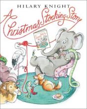 book cover of A Christmas Stocking Story by Hilary Knight