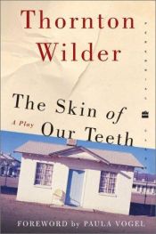 book cover of The Skin of Our Teeth by Thornton Wilder