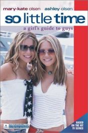 book cover of So Little Time #10: A Girl's Guide to Guys (So Little Time) by Mary-kate & Ashley Olsen