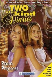 book cover of Prom Princess: Mary-Kate and Ashley Olsen (Two of a Kind Diaries #34) by Mary-kate & Ashley Olsen