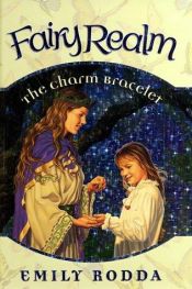 book cover of Fairy Realm series: The Charm Bracelet by Emily Rodda