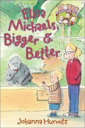 book cover of Elisa Michaels, Bigger & Better (Riverside Kids) by Johanna Hurwitz