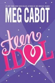 book cover of Teen Idol by מג קאבוט