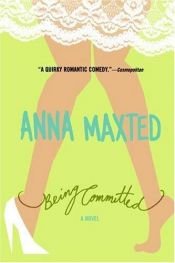 book cover of Being Committed by Anna Maxted