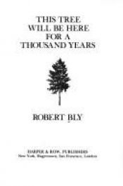 book cover of This tree will be here for a thousand years by Robert Bly