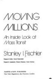 book cover of Moving millions: An inside look at mass transit by Stan Fischler