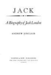book cover of Jack: An Autobiography of Jack London by Andrew Sinclair