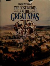 book cover of The lost world of the great spas by Joseph Wechsberg