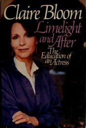 book cover of Limelight and After: Education of an Actress by Claire Bloom