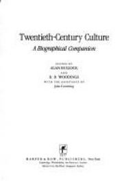 book cover of Twentieth-century culture : a biographical companion by Alan Bullock