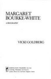 book cover of Margaret Bourke-White: A Biography (Radcliffe Biography Series) by Vicki Goldberg