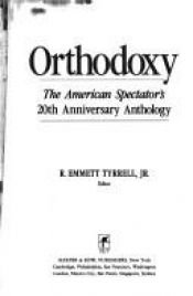 book cover of Orthodoxy : The American Spectator's 20th Anniversary Anthology by Emmett Tyrrell