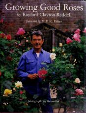 book cover of Growing good roses by Rayford Clayton Reddell