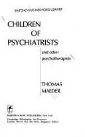 book cover of Children of Psychiatrists: And Other Psychotherapists by Thomas Maeder