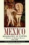 Mexico, Biography of Power: A History of Modern Mexico, 1810-1996