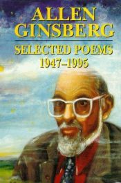 book cover of Allen Ginsberg: Selected Poems 1947-1995 by آلن گینزبرگ