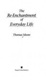 book cover of The re-enchantment of everyday life by Thomas Moore