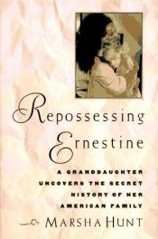 book cover of Repossessing Ernestine by Marsha Hunt