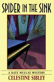 book cover of Spider in the Sink : A Kate Mulcay Mystery by Celestine Sibley