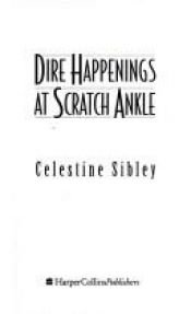 book cover of Dire Happenings at Scratch Ankle by Celestine Sibley
