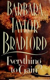 book cover of Everything to Gain by Barbara Taylor Bradford