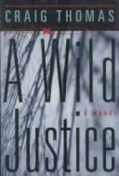 book cover of A wild justice by Craig Thomas