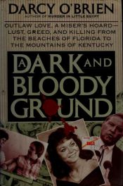 book cover of A dark and bloody ground by Darcy O'Brien
