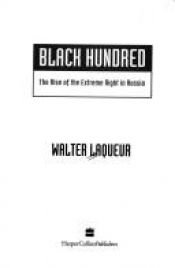 book cover of Black hundred : the rise of the extreme right in Russia by Walter Laqueur