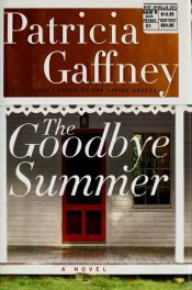 book cover of The goodbye summer by Patricia Gaffney