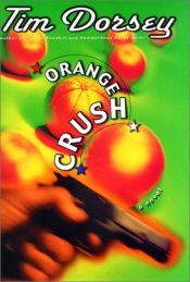 book cover of Orange Crush by Tim Dorsey