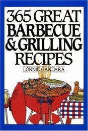 book cover of 365 Great Barbecue and Grilling Recipes (365 Ways) by Lonnie Gandar