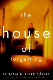 book cover of The House of Forgetting by Benjamin Alire Sáenz